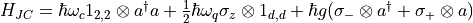 H_{JC} = \hbar\omega_{c}1_{2,2} \otimes a^{\dagger}a + \frac{1}{2}\hbar\omega_{q}\sigma_{z}\otimes 1_{d,d} + \hbar g(\sigma_{-}\otimes a^{\dagger} + \sigma_{+}\otimes a)