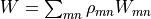 W = \sum_{mn} \rho_{mn} W_{mn}