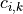 c_{i,k}