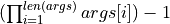 (\prod_{i = 1}^{len(args)} args[i]) - 1