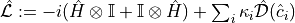 \hat{\mathcal{L}} := -i(\hat{H}\otimes\mathbb{I} + \mathbb{I}\otimes\hat{H}) +
\sum_{i}\kappa_{i}\hat{\mathcal{D}}(\hat{c}_{i})