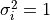 \sigma_{i}^{2} = 1