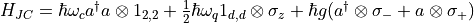 H_{JC} = \hbar\omega_{c} a^{\dagger}a\otimes 1_{2,2} + \frac{1}{2}\hbar\omega_{q}1_{d,d}\otimes\sigma_{z} + \hbar g(a^{\dagger}\otimes\sigma_{-} + a\otimes\sigma_{+})
