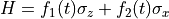 H = f_{1}(t)\sigma_z + f_{2}(t)\sigma_x