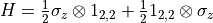 H = \frac{1}{2}\sigma_{z}\otimes1_{2,2} + \frac{1}{2}1_{2,2}\otimes\sigma_{z}