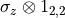 \sigma_{z}\otimes1_{2,2}