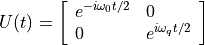 U(t)=\left[\begin{array}{ll}e^{-i \omega_{0} t / 2} & 0 \\ 0 & e^{i \omega_{q} t / 2}\end{array}\right]